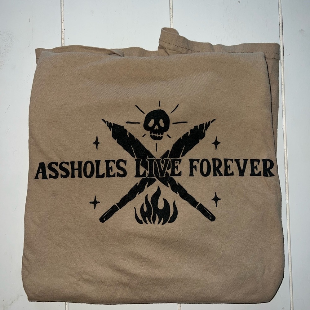 ✨A$$holes live Forever Tee